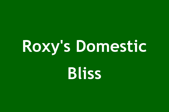 Roxy's Domestic Bliss