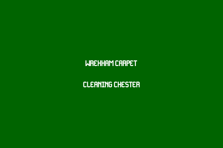 Wrexham Carpet Cleaning Chester