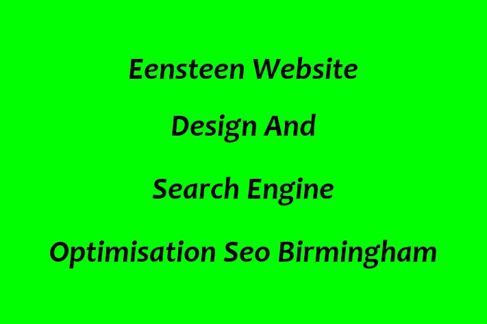 Eensteen Website Design And Search Engine Optimisation Seo Birmingham