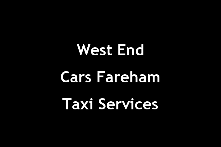 West End Cars Fareham Taxi Services