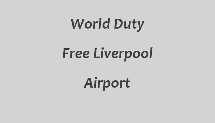 World Duty Free   Liverpool Airport