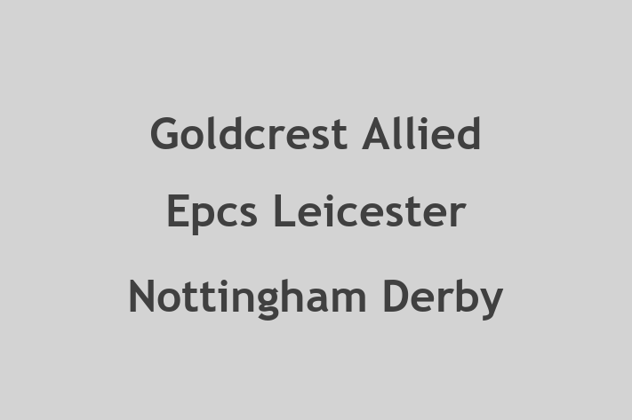 Goldcrest Allied Epcs Leicester Nottingham Derby