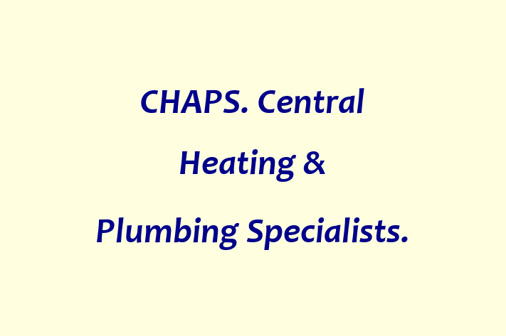 CHAPS  Central Heating & Plumbing Specialists 