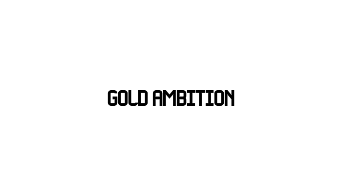 GOLD AMBITION