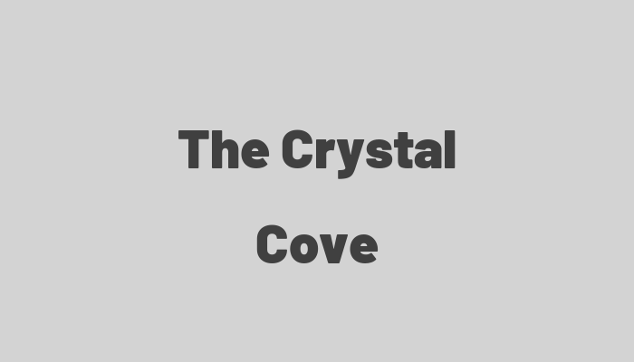 The Crystal Cove