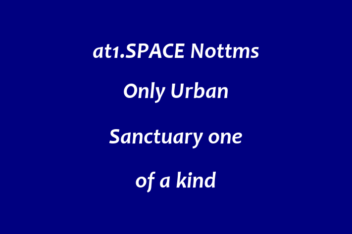 at1 SPACE  Nottms Only Urban Sanctuary  one of a kind wellness centre  with Free Parking