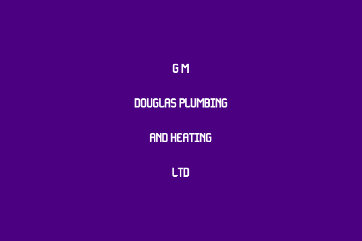 G M Douglas Plumbing and Heating Ltd