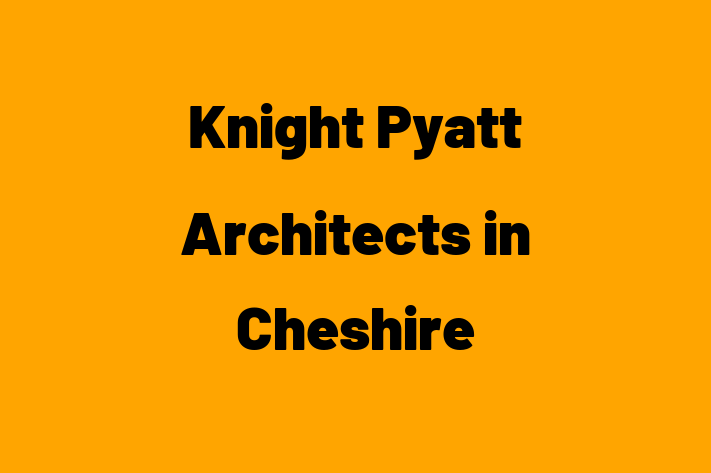 Knight Pyatt Architects in Cheshire