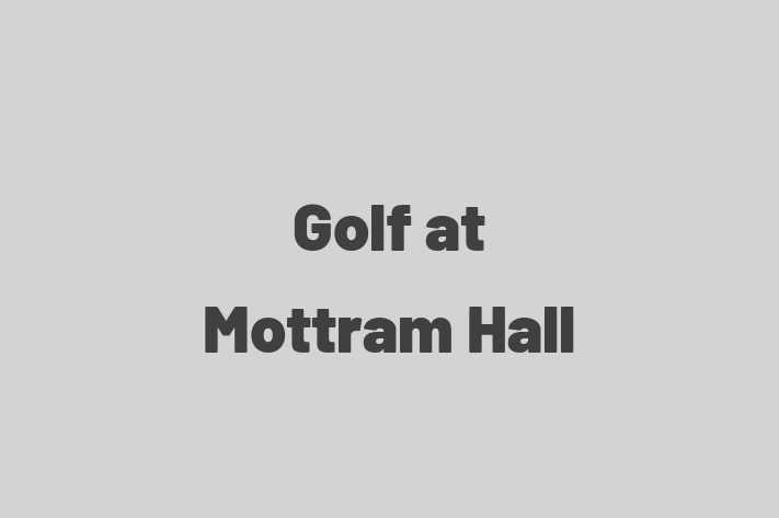 Golf at Mottram Hall