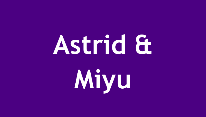 Astrid & Miyu