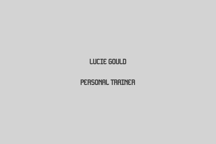 Lucie Gould  Personal Trainer