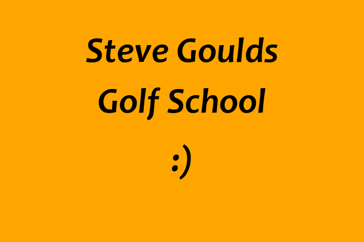 Steve Goulds Golf School :)