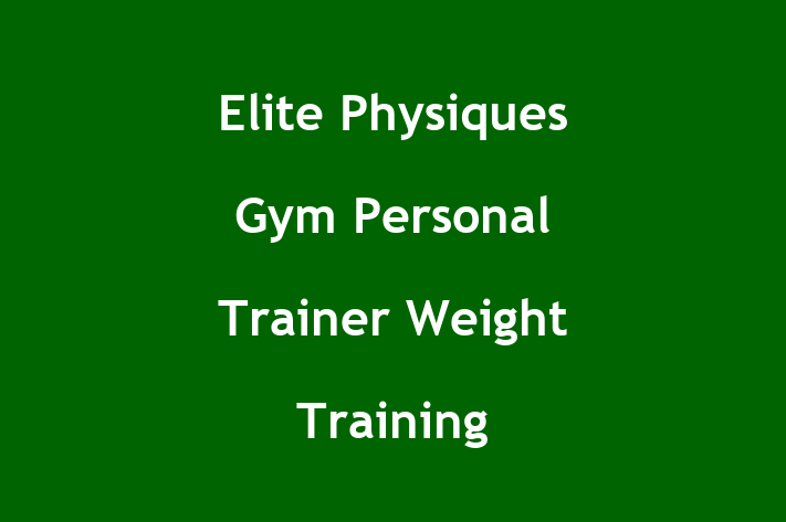 Elite Physiques Gym Personal Trainer Weight Training