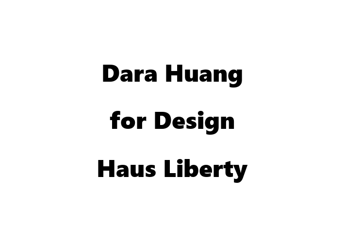 Dara Huang for Design Haus Liberty