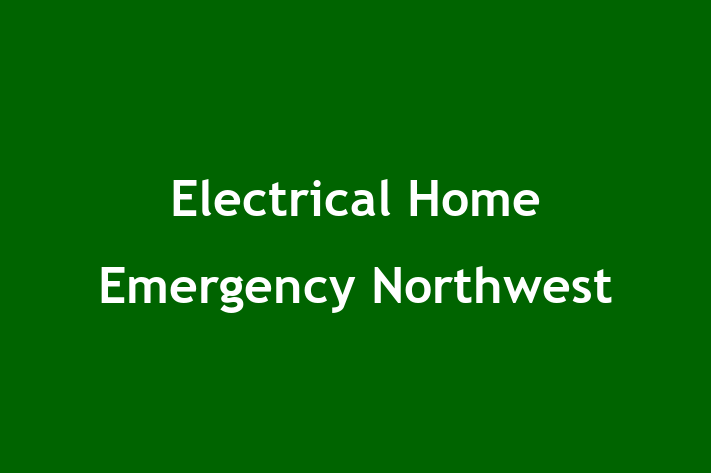 Electrical Home Emergency Northwest