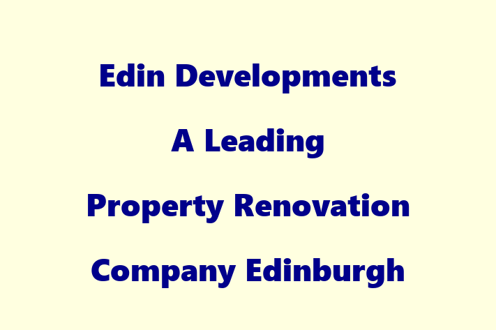 Edin Developments A Leading Property Renovation Company Edinburgh