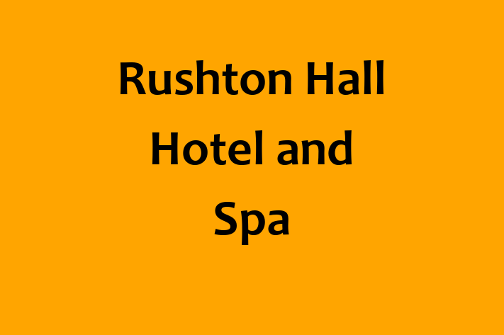 Rushton Hall Hotel and Spa