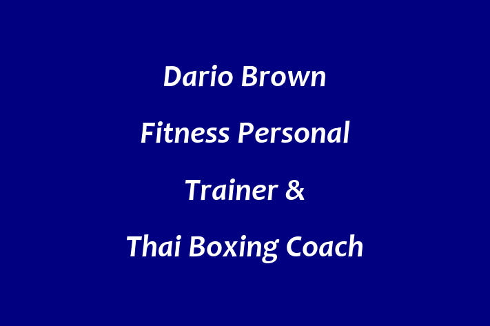 Dario Brown Fitness   Personal Trainer & Thai Boxing Coach