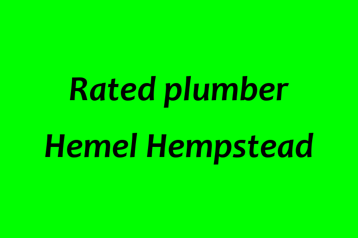 Rated plumber Hemel Hempstead