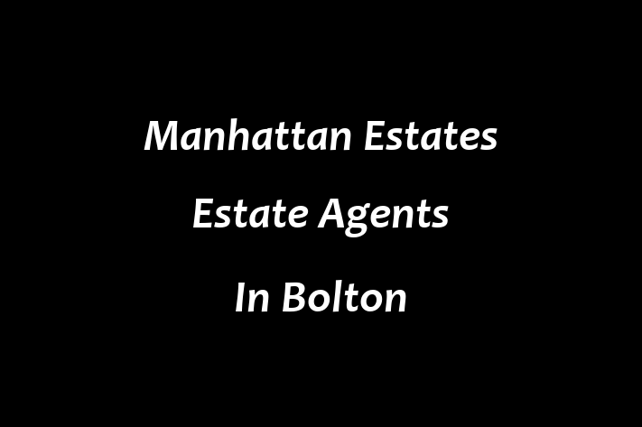 Manhattan Estates   Estate Agents In Bolton