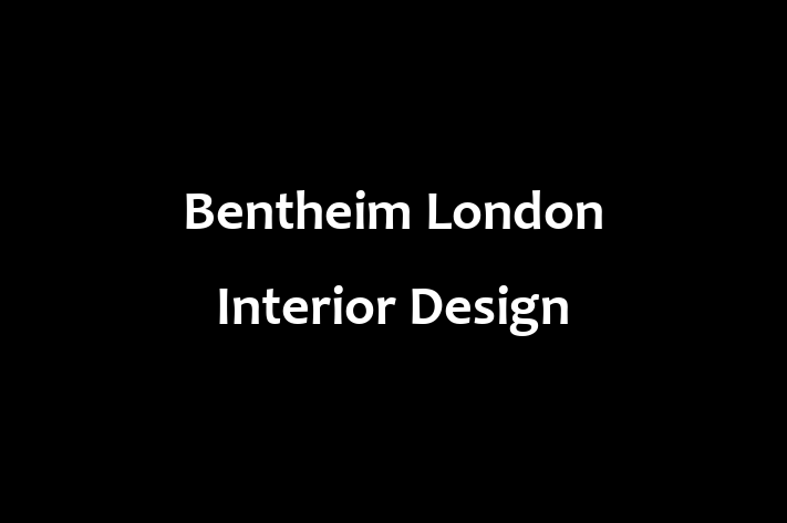 Bentheim London   Interior Design