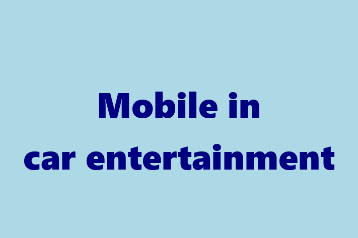 Mobile in car entertainment