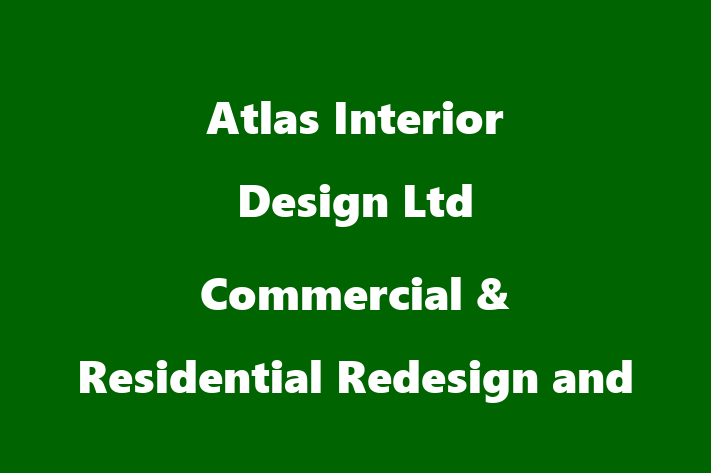 Atlas Interior Design Ltd   Commercial & Residential Redesign and Renovation