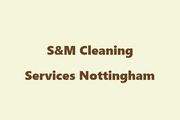 S&M Cleaning Services Nottingham