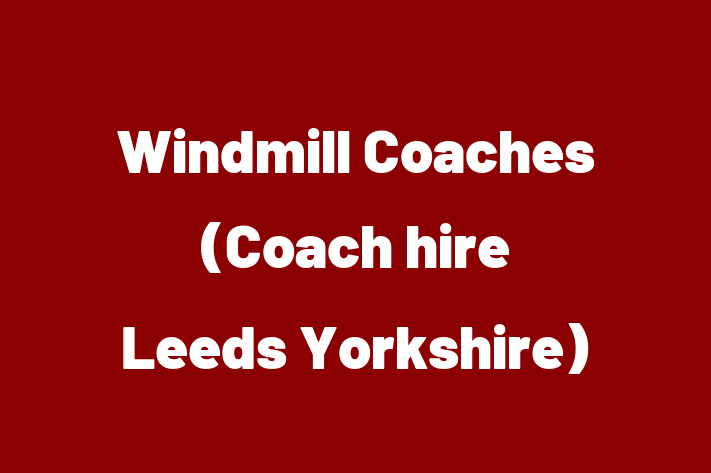 Windmill Coaches (Coach hire Leeds Yorkshire)