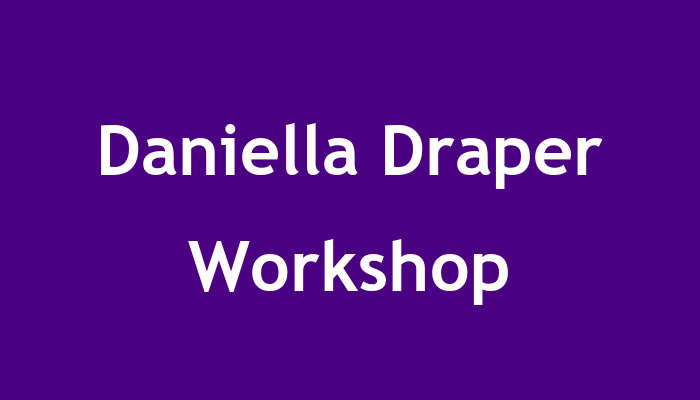 Daniella Draper Workshop