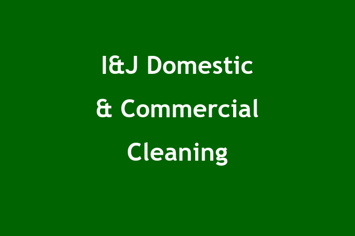 I&J Domestic & Commercial Cleaning