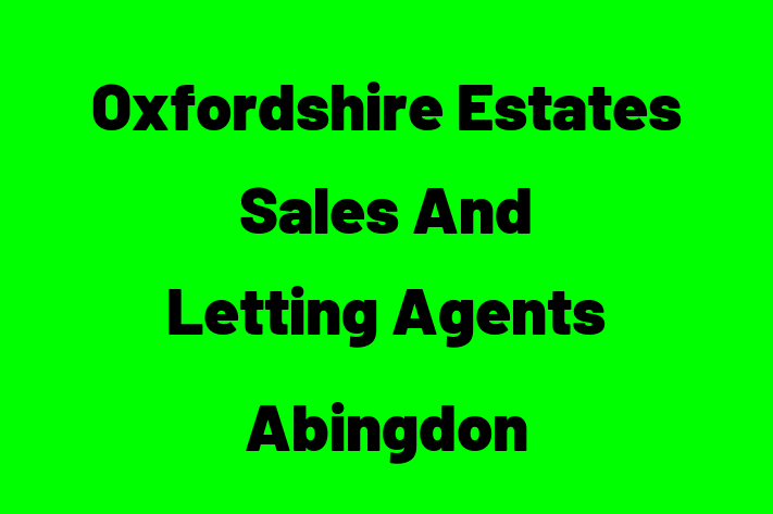 Oxfordshire Estates   Sales And Letting Agents Abingdon