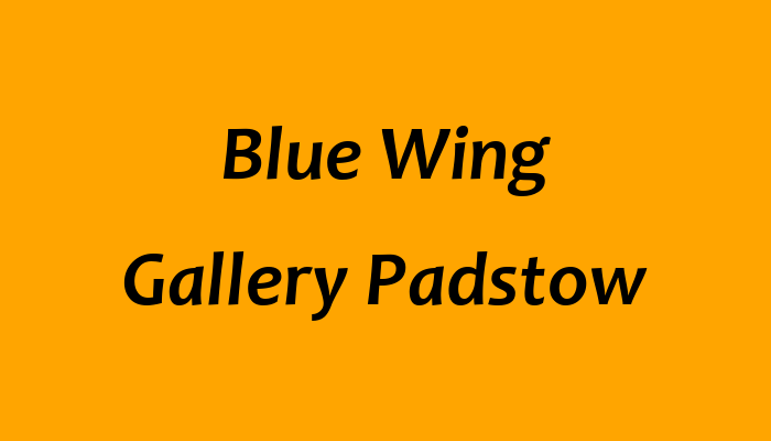 Blue Wing Gallery Padstow