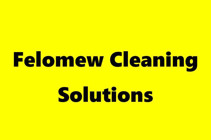 Felomew Cleaning Solutions