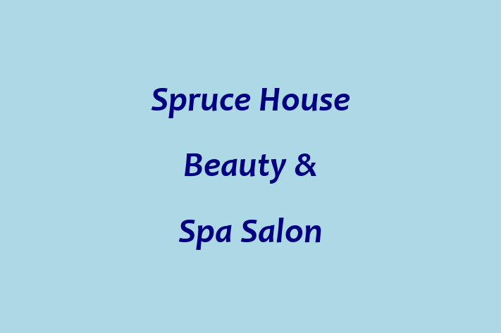 Spruce House Beauty & Spa Salon