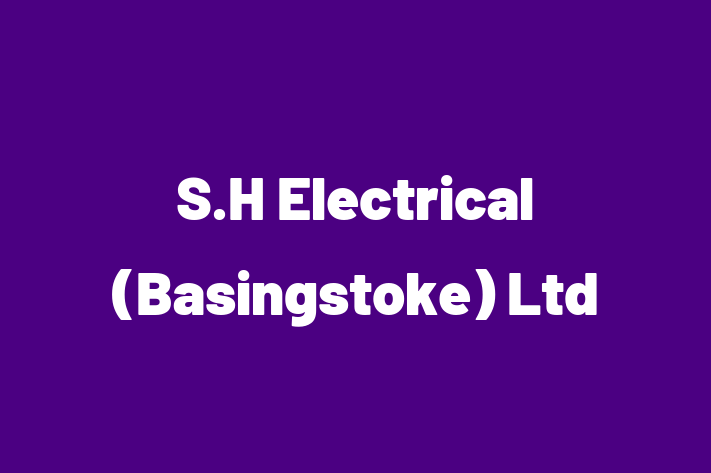 S H Electrical (Basingstoke) Ltd