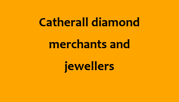 Catherall diamond merchants and jewellers