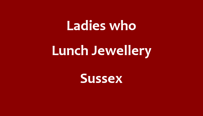 Ladies who Lunch Jewellery Sussex