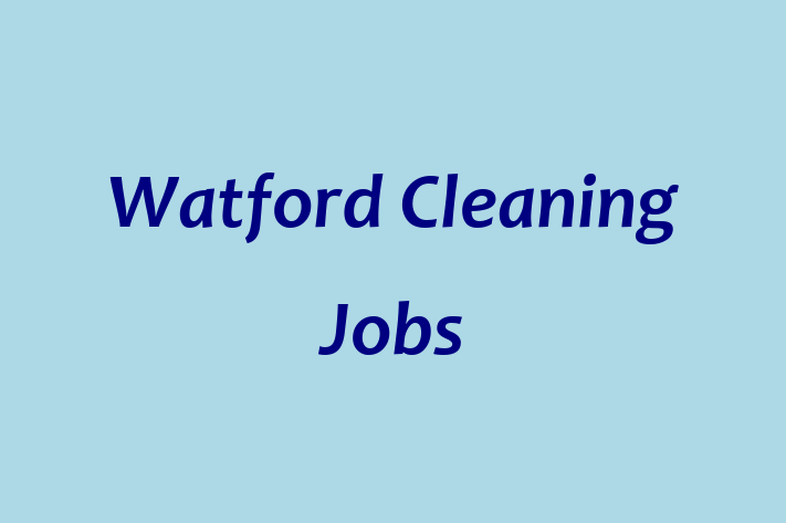 Watford Cleaning Jobs