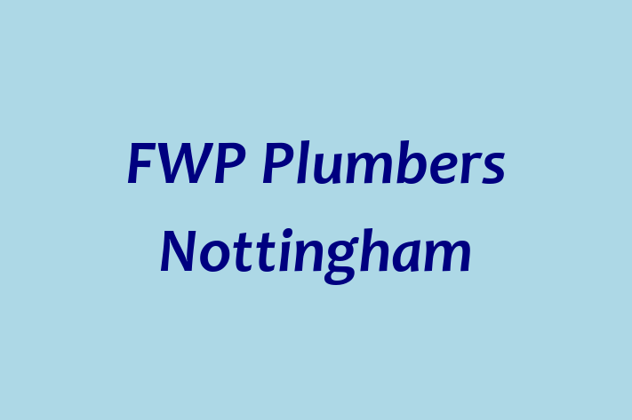 FWP Plumbers Nottingham