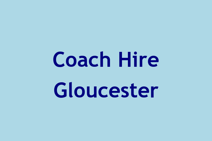 Coach Hire Gloucester