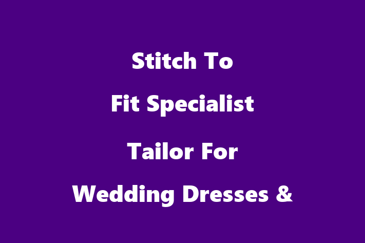 Stitch To Fit   Specialist Tailor For Wedding Dresses & Clothing