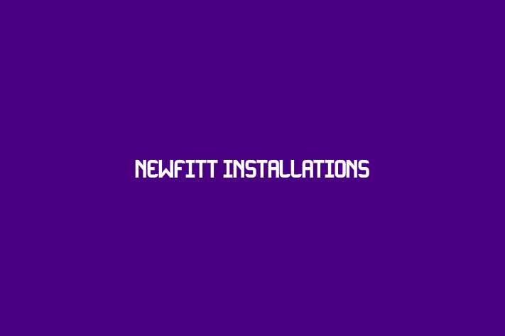 Newfitt Installations