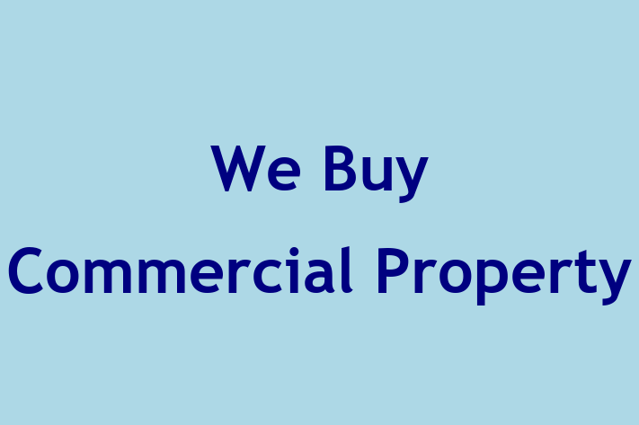 We Buy Commercial Property