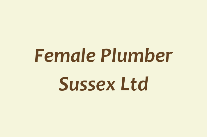 Female Plumber Sussex Ltd