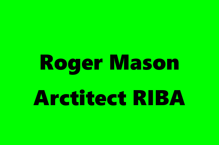 Roger Mason   Arctitect RIBA