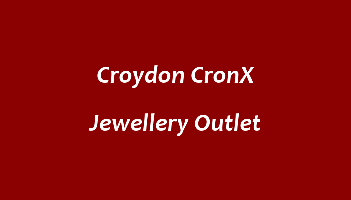 Croydon CronX Jewellery Outlet