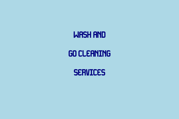 Wash And Go Cleaning Services