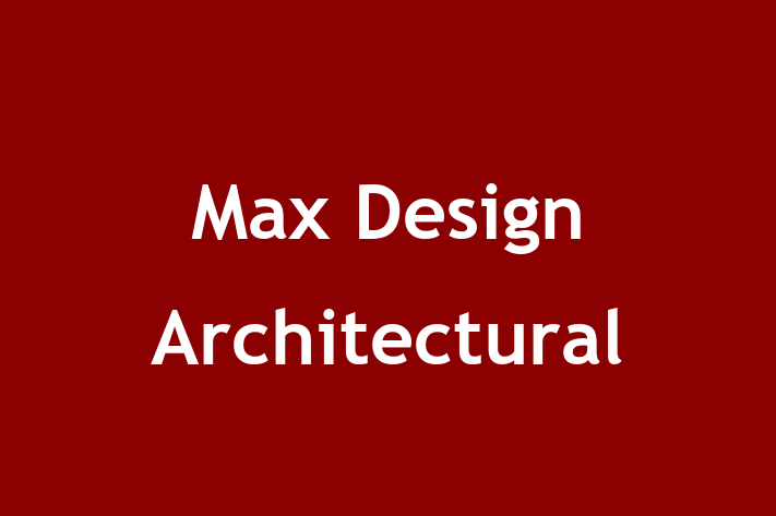 Max Design Architectural