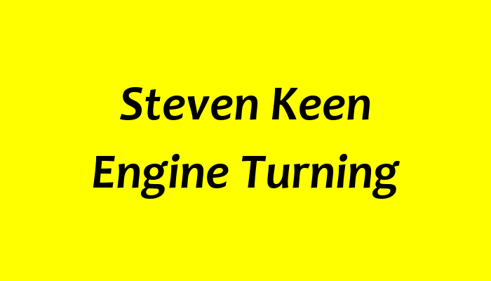 Steven Keen Engine Turning